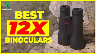 Top 5 Best 12x Binoculars for Hunting, Bird Watching, Concert, Sports