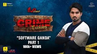 Software Ganda - Crime Talkies | PART 1 | Rakksh | Talkies Kannada