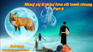 Dab neeg tu siab-Nkauj zaj & nkauj hma sib txeeb ntsuag part 6 (10/4/2022)