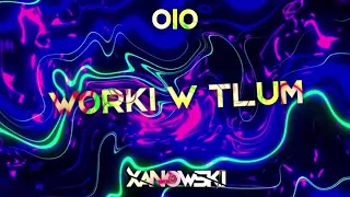OIO - Worki W Tłum (XANOWSKI Bootleg)