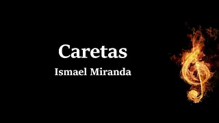 Caretas Ismael Miranda Letra