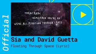 Sia and David Guetta – Floating Through Space (Lyric)