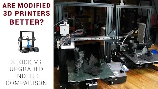 Are modified 3D printers better? Stock vs upgraded Ender 3 comparison