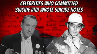 Celebrities Who Killed Themselves And Wrote Suicide Notes