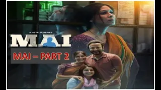 Mai (2022) PART 2 Netflix Series Explained in Hindi | Mai A Mother's Rage | #explainedinhindi