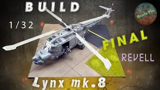 Build of the helicopter Lynx Mk.8 1/32 from Revell. Final!