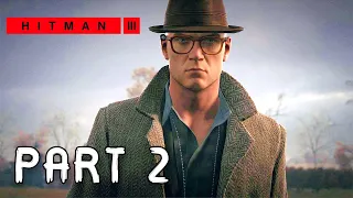 HITMAN 3 (2021) Part 2 "DEATH IN THE FAMILY" Walkthrough Gameplay PC [HD1080P] - NO COMMENTARY