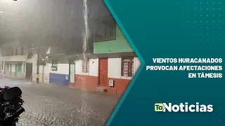 Vientos huracanados provocan afectaciones en Támesis - Teleantioquia Noticias