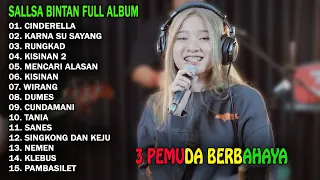 SALLSA BINTAN X 3 PEMUDA BERBAHAYA - CINDERELLA, KARNA SU SAYANG | FULL ALBUM TERBARU 2024