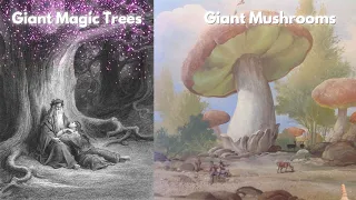 GIANT MAGICAL TREES and Mushroom Forests of the Old World