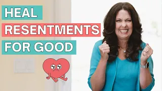 The Secret to Letting Go of Resentments for Good