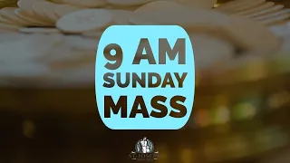 Sunday  Mass 9 a.m.  5/26/24