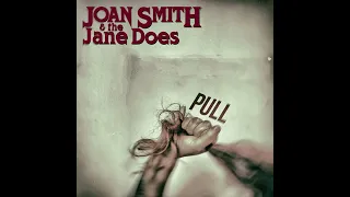 Joan Smith & the Jane Does - Pull (Official Audio)