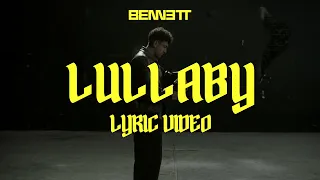 BENNETT - Lullaby (Official Lyric Video)