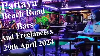 Pattaya - Beach Road bars and freelancers 29th April 2024
