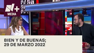 Bien y de Buenas | Programa Completo 29 de marzo del 2022