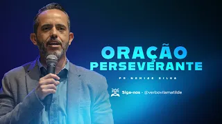 Oração perseverante - Pr. Nemias Silva -Quinta - 07/09/2023