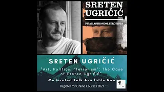Art, Politics, “Terrorism”: The Case of Sreten Ugričić