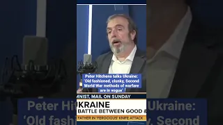 Peter Hitchens talks warfare and Ukraine