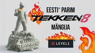 KES ON EESTI PARIM TEKKEN 8 MÄNGIJA?