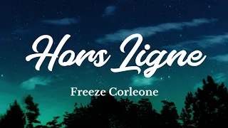 Freeze Corleone 667 - Hors Ligne (Lyrics/Paroles)