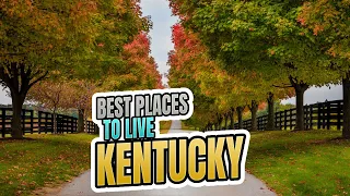 7 Best Places To Live In Kentucky