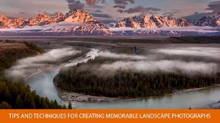 Tips and Techniques for Creating Memorable Landscape Photographs with Michael Melford