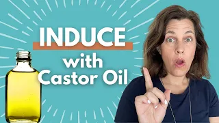 Should You Induce Labor with CASTOR OIL?