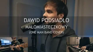 Dawid Podsiadło - Małomiasteczkowy (One Man Band Cover by Piotr Galiński)