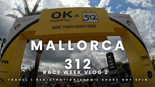 MALLORCA 312 | RACE WEEK VLOG 2 | TRAVEL, REGISTRATION AND SHAKE OUT SPIN