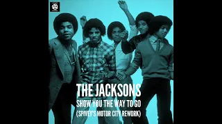 The Jacksons "Show You The Way to Go" (Spivey's Motor City ReWork)