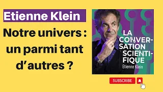 Notre univers : un parmi tant d’autres ? | Étienne Klein