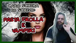 Pasta Frolla e Vampiri - Caro Scriba, io Scrivo | S1E3