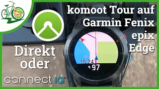 komoot + Garmin Fenix & Epix einrichten ⌚ Connect IQ App oder Server direkt? Was ist besser?