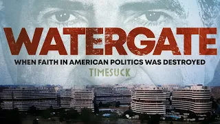 Timesuck | Watergate: When Faith in American Politics Was Destroyed