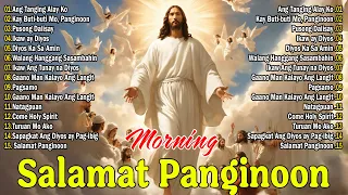 Kay Buti-buti Mo,Panginoon Praise 🙏 Tagalog Christian Worship Early Morning Songs Salamat Panginoon🙏