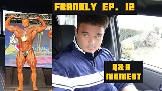 Frankly Ep. 12 [Q&A - COMPETING SOON?!]