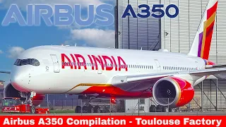 Airbus A350 compilation - Air India, Air France and more Toulouse Airbus Facility