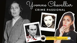 YVONNE CHEVALIER: CRIME PASSIONAL EM ORLEANS