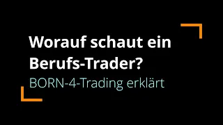 Worauf ein Berufs-Trader schaut | BORN-4-Trading