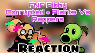 Friday Night Funkin’ Pibby Together Forever + Plants Vs. Rappers | Reaction | (I’m Lazy T^T)