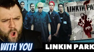 Linkin Park - With You | REACTION!