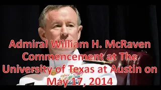 University of Texas at Austin Commencement Address - Admiral William H. McRaven 2014