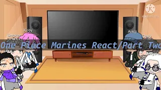 ||One Piece Marines React||Part 2||