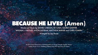 BECAUSE HE LIVES (AMEN) - SATB (piano track + lyrics)