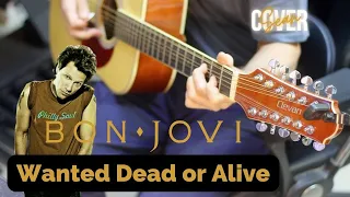 Bon Jovi - Wanted Dead or Alive - 6 String or 12 String? BOTH! [COVER]