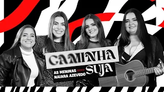 Caminha Suja - As Meninas & Naiara Azevedo (Clipe Oficial)