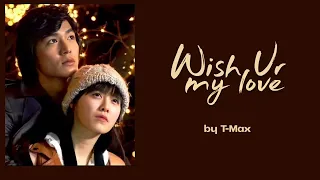 Boys Over Flowers OST - Wish Ur My Love (T-Max) Tradução | Legendado