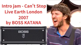 【COVER】 Red Hot Chili Peppers Live Earth London 2007  Intro   Can't Stop