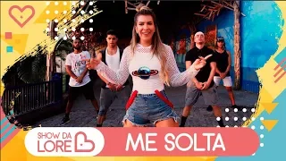 Me Solta - Nego do Borel - Lore Improta | Coreografia